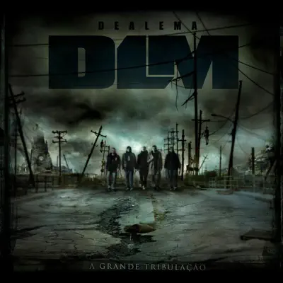 A Grande Tribulação - Dealema A Grande Tribulação - Dealema