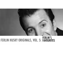 Ferlin Husky Originals, Vol. 5: Ferlin's Favorites - Ferlin Husky