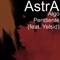 Algo Pendiente (feat. Yelsid) - Astra* lyrics