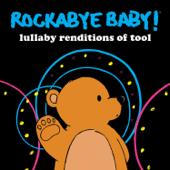 Lullaby Renditions of Tool - Rockabye Baby!