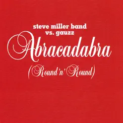 Abracadabra (Round n' Round) - Single - Steve Miller Band