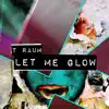 Stream & download Let Me Glow