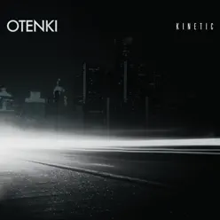 Kinetic (Deluxe Edition) - Otenki Kinetic (Deluxe Edition) - Otenki