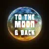 Stream & download To the Moon & Back - Single