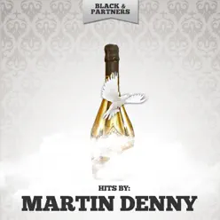 Hits - Martin Denny Hits - Martin Denny