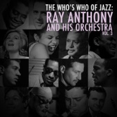 A Who's Who of Jazz: Ray Anthony & His Orchestra, Vol. 3 artwork