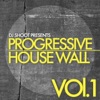 DJ Shoot Presents Progressive House Wall, Vol. 1