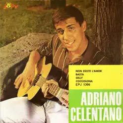 Non esiste l'amor / Basta / Gilly / Coccolona - EP - Adriano Celentano Non esiste l'amor / Basta / Gilly / Coccolona - EP - Adriano Celentano