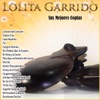 Lolita Garrido: Sus Mejores Coplas