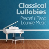 Classical Lullabies & Peaceful Piano Lounge Music artwork