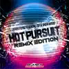 Stream & download Hot Pursuit (Remix Edition) [feat. King Tef & Shun Ward]