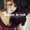 Don't You Say You Love Me (Blondee Remix) - Jaques Le Noir lyrics