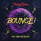 Bounce! (feat. Abhi the Nomad) - PatrickReza lyrics