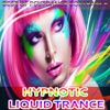Hypnotic Liquid Trance (Best of Psytrance Goatrance)