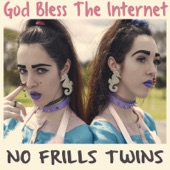 No Frills Twins - God Bless the Internet