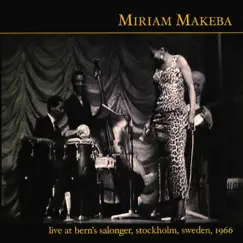 Live at Bern's Salonger, Stockholm, Sweden, 1966 by Miriam Makeba album reviews, ratings, credits
