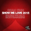 Show Me Love 2015 (Remixes) - Single