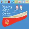 Stream & download Making Love in a Canoe