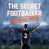 The Secret Footballer: Access All Areas (Unabridged) - The Secret Footballer