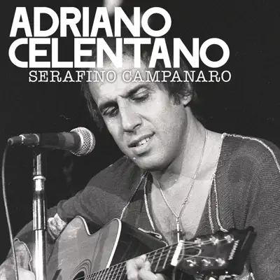 Serafino campanaro - Single - Adriano Celentano