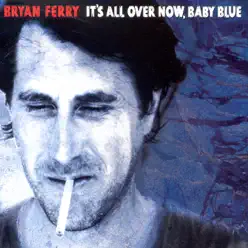 It's All Over Now Baby Blue - Single - Bryan Ferry