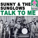 Sunny & The Sunglows - Talk to Me (Remastered)