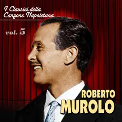 I classici della canzone napoletana, Vol. 5 - Roberto Murolo