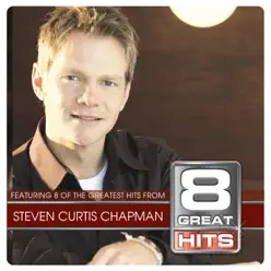 8 Great Hits Steven C Chapman - Steven Curtis Chapman