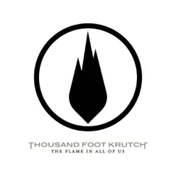 The Flame In All of Us - Thousand Foot Krutch