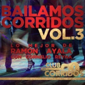 Club Corridos: Bailamos Corridos, Vol.3: Lo Mejor de Ramón Ayala Con Cornelio Reyna artwork