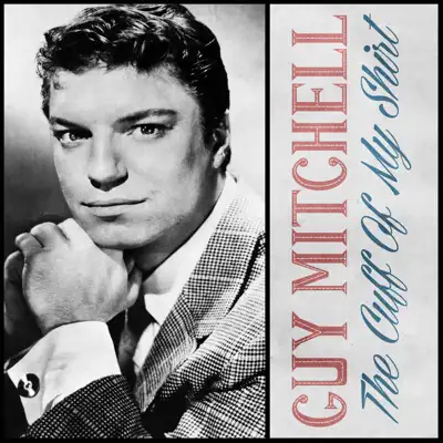 The Cuff of My Shirt - Single - Guy Mitchell