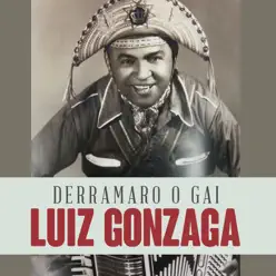 Derramaro o Gai - Single - Luiz Gonzaga