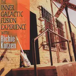 The Inner Galactic Fusion Experience - Richie Kotzen