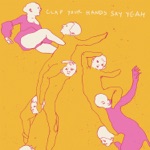 Clap Your Hands Say Yeah - Blue Turning Gray