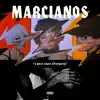 Marcianos (feat. Hodgy Beats & Pell) - Single album lyrics, reviews, download