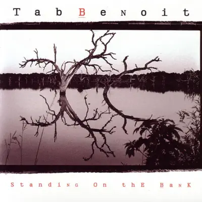 Standing On the Bank - Tab Benoit