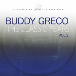 The Classic Years, Vol. 2 - Buddy Greco The Classic Years, Vol. 2 - Buddy Greco