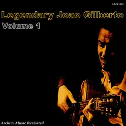 Legendary Volume 1 - João Gilberto