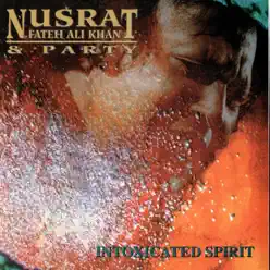 Intoxicated Spirit - Nusrat Fateh Ali Khan Intoxicated Spirit - Nusrat Fateh Ali Khan