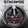 Otherwise - Soldiers