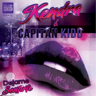 Déjame Sentirte (Radio Edit) - Single - Capitan Kidd