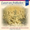 Lasset uns frohlocken! (Weihnachtliche Chormusik aus fünf Jahrhunderten)