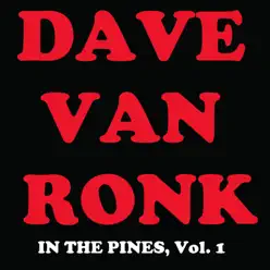 In the Pines, Vol. 1 - Dave Van Ronk