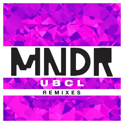 U.B.C.L. (Remixes) - Mndr