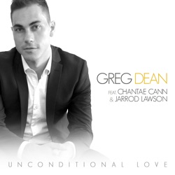 Greg Dean - Unconditional Love (feat. Chantae Cann & Jarrod Lawson)
