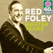Wasted Years (Remastered) - Red Foley