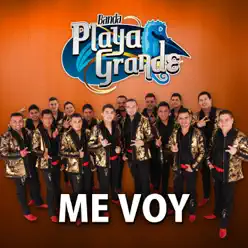 Me Voy - Single - Banda Playa Grande