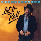 Mel McDaniel - Let It Roll (Let It Rock)
