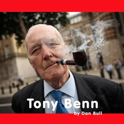 Tony Benn - Single - Dan Bull
