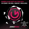 Stream & download When Love Gets in the Way (Luca Debonaire & Wlady Remix)